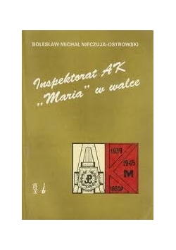 Inspektorat AK Maria w walce, tom I