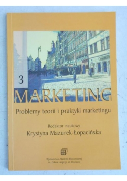 Marketing. Problemy teorii i praktyki marketingu