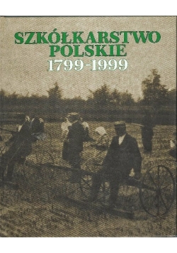 Szkółkarstwo polskie 1799-1999