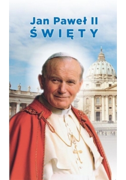 Jak Paweł II Święty