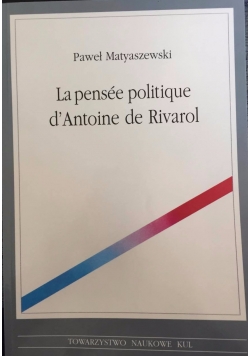 La pensee politique d'Antoine de Rivarol
