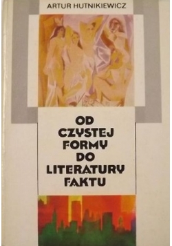 Od czystej formy do literatury faktu