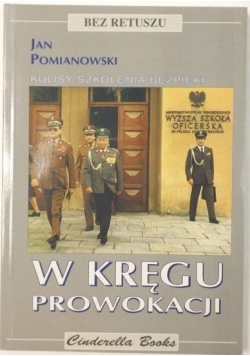 W kręgu prowokacji. Kulisy szkolenia bezpieki
