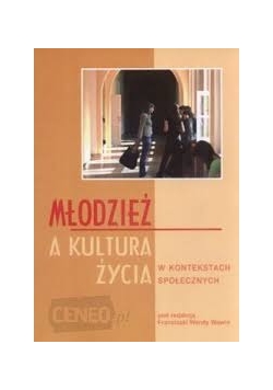 Młodzież a kultura życia w kontekstach społecznych