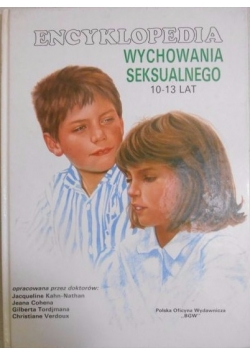 Encyklopedia wychowania seksualnego 10-13 lat