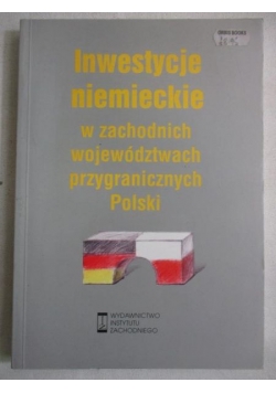 Inwestycje niemieckie w zachodnich województwach przygranicznych Polski