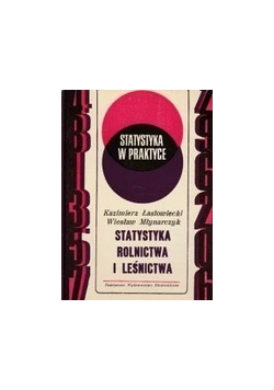 Statystyka w praktyce.Statystyka rolnictwa i leśnictwa.