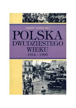 Polska dwudziestego wieku 1914-1999