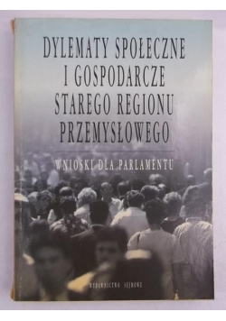 Dylematy społeczne i gospodarcze starego regionu przemysłowego