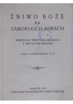 Żniwo Boże na zamorskich niwach, 1931r.