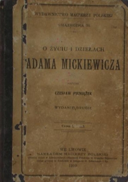 O życiu i dziełach Adama Mickiewicza, 1910 r.