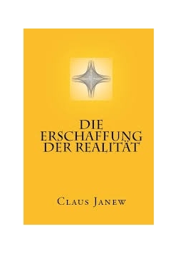 Die Erschaffung der Realitat