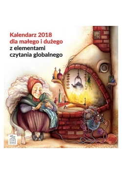 Kalendarz 2018 dla małego i dużego z elementami czytania globalnego