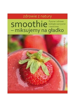 Smoothie - miksujemy na gładko