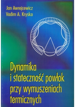 Dynamika i stateczność powłok przy wymuszeniach termicznych