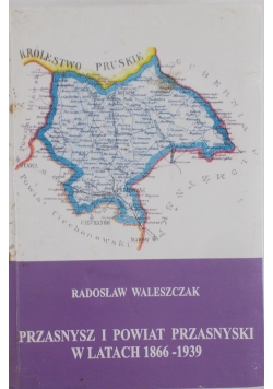 Przasnysz i powiat przasnyski w latach 1866-1939