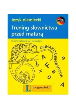 Trening słownictwa przed maturą język niemiecki Poziom podstawowy i rozszerzony