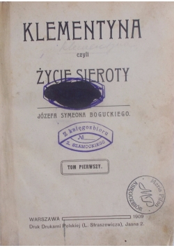 Klementynka czyli życie sieroty,1909 r.