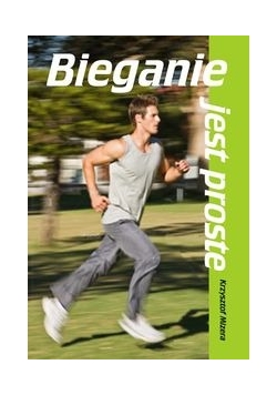 Bieganie jest proste