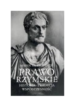 Prawo rzymskie Historia Tradycja Współczesność