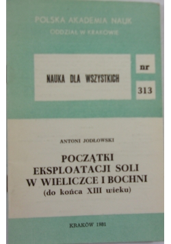Początki eksploatacji soli w wieliczce i bochni