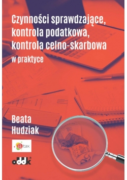 Czynności sprawdzające kontrola podatkowa kontrola celno-skarbowa w praktyce