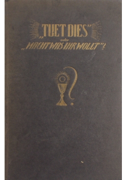 "Tuet dies" or "Macht was ihr wollt"?, 1925 r.