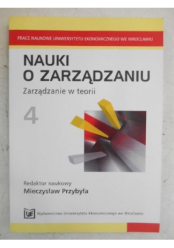 Nauki o zarządzaniu 4. Zarządzanie w teorii