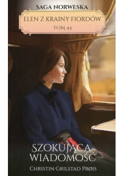 Elen z krainy fiordów Tom 45 Szokująca wiadomość