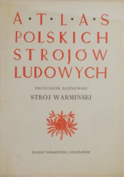 Atlas polskich strojów ludowych- Strój Warmiński
