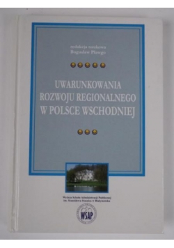 Uwarunkowania rozwoju regionalnego w Polsce wschodniej