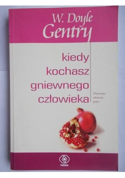 Kiedy kochasz gniewnego człowieka