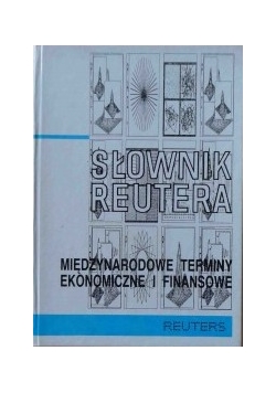 Słownik Reutera międzynarodowe terminy ekonomiczne i finansowe