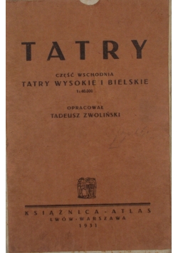 Tatry część wschodnia Tatry wysokie i bliskie, 1931 r.