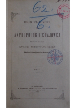 Zbiór wiadomości do Antropologii Krajowej,tom VI 1880r