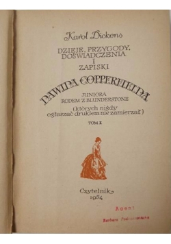 Dzieje, przygody, doświadczenia i zapiski Dawida Copperfielda, Tom I, Tom II