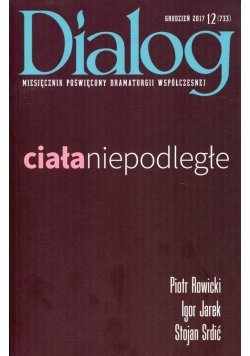 Dialog 2017/12 Ciała niepodległe