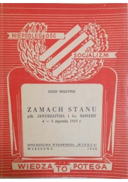Zamach stanu płk. Januszajtisa i ks. Sapiehy 4-5 stycznia 1919 r., 1948 r.