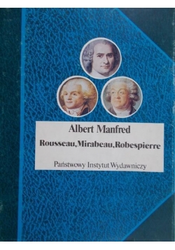 Rousseau, Mirabeau, Robespierre BSL