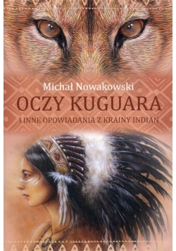 Oczy kuguara i inne opowiadania z krainy Indian
