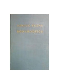 Gratia plena Bogurodzica