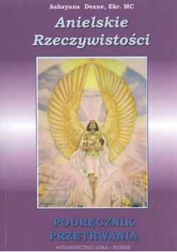Anielskie rzeczywistości. Podręcznik przetrwania