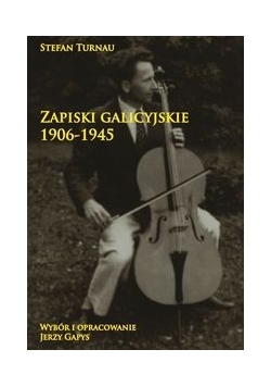 Zapiski galicyjskie 1906-1945