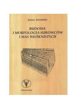 Budowa i morfologia surowców i mas włóknistych