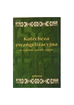 Katecheza ewangelizacyjna w rodzinie,parafii,szkole