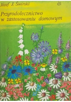 Przyrodolecznictwo w zastosowaniu domowym