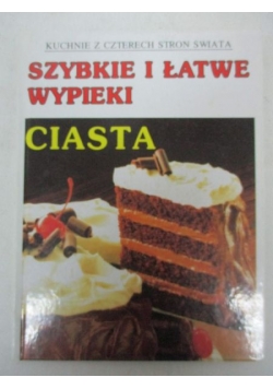 Ciasta. Szybkie i Łatwe wypieki