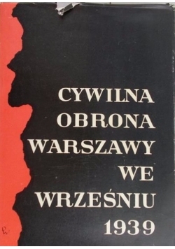 Cywilna obrona Warszawy we wrześniu 1939 r.