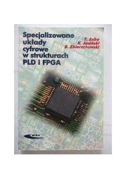 Specjalizowane układy cyfrowe w strukturach  PLD i FPGA