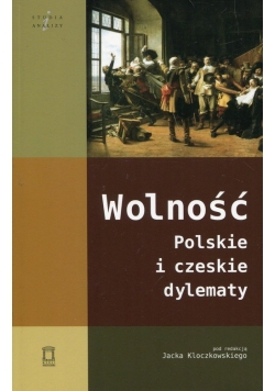 Wolność Polskie i czeskie dylematy